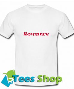 Romance T Shirt