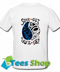 Some Get Strange Stone T-Shirt back