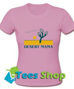 The Best Go West Desert Mama T-Shirt