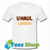 Uhaul Lesbian T-Shirt