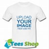 Upload Your Image T Shirt