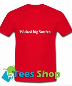 Wicked Big Red Sox Fan T-Shirt
