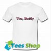 Yes, Dady T-Shirt
