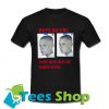 Boys Do Cry Just Not Out Of Their Eyes T Shirt