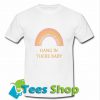 Hang In There Baby T-Shirt