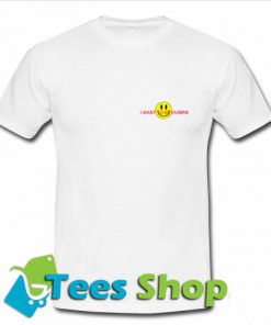 I Want To Be Human Smile EmoticonT Shirt