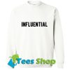Influential Sweatshirt