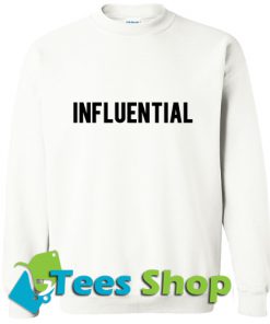 Influential Sweatshirt