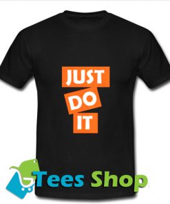 Just Do It T-Shirt