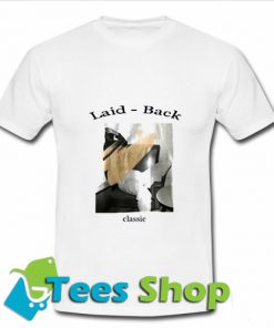 Laid Back Classic T-Shirt