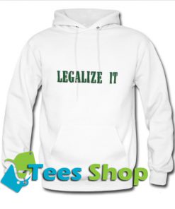 Legalize It Hoodie