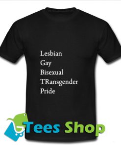 Lesbian Gay Bisexsual TRansgender Pride T ShirtLesbian Gay Bisexsual TRansgender Pride T Shirt