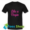 Like a Virgin T-Shirt