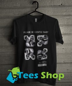 Please Be Gentle Baby T-shirt