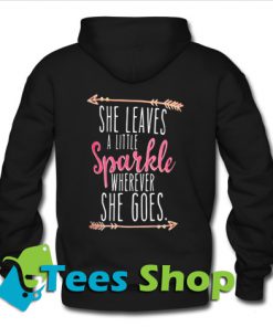 She leaves a little sparkle wherever she goes Hoodie back