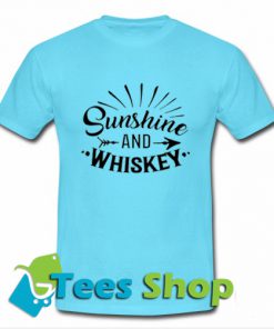 Sunshine And Whiskey T Shirt