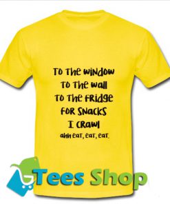 Top To The Window To The Wall T-Shirt