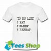 o Do List Eat Sleep Repeat T-Shirt