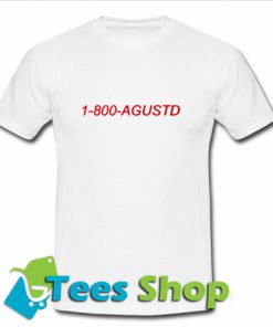 1-800-Agustd T-Shirt