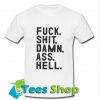 Fuck Shit Damn Ass Hell T-Shirt