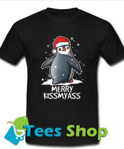 Merry kiss my ass T Shirt