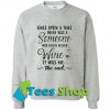 Once upon a time there Sweatshirt