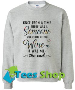 Once upon a time there Sweatshirt