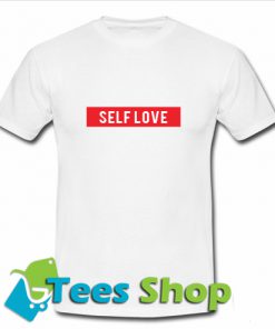 Self Love T Shirt