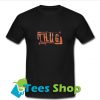 THUG T Shirt