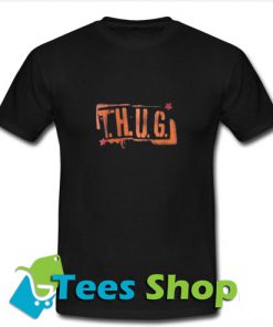 THUG T Shirt