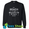 The beach is my happy place Sweatshirt