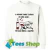 A woman cannot survive on wine alone she also Sweatshirt_SM1