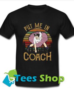Ace Ventura put me in coach T Shirt_SM1