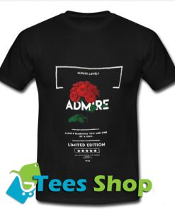 Admire Always Remember You Are One Of A Kind T Shirt_SM1
