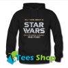 All I care about is Star Wars Hoodie