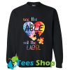 Autism See Able Not Labe sweatshirt_SM1