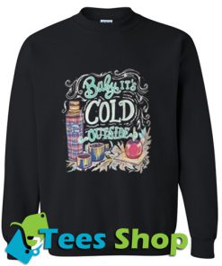 Baby it’s cold outside sweatshirt_SM1