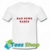 Bad News Babes T Shirt_SM1