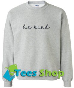 Be Kind Sweatshirt_SM1