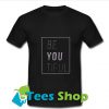 Be You Tiful T Shirt_SM1