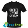 Coffee, Yoga and Relax T Shirt_SM1