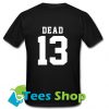 Dead 13 T Shirt Back_SM1