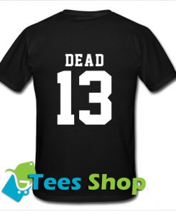 Dead 13 T Shirt Back_SM1