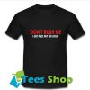 Don't Rush Me I Get paid Pay The Hour T Shirt_SM1