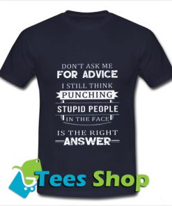 Don't ask me for advice I still think T Shirt_SM1