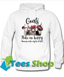 Goats make me happy Hoodie_SM1