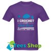 I Crochet So I Dont Choke People T Shirt_SM1