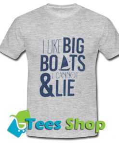 I Like Big Boats T Shirt_SM1