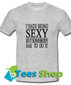 I'Hate Being Sexy Trending T-Shirt