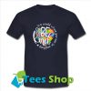 In A World Where You Can Be T Shirt_SM1
